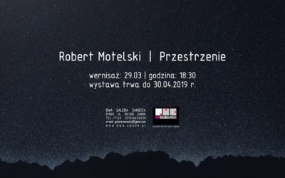 ROBERT MOTELSKI – PRZESTRZENIE