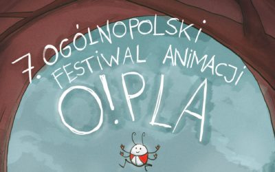 7. Ogólnopolski Festiwal Animacji O!PLA