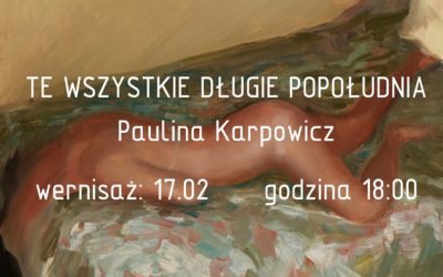 Paulina Karpowicz – Te wszystkie długie popołudnia