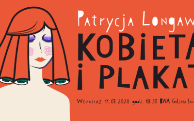 PATRYCJA LONGAWA – KOBIETA I PLAKAT