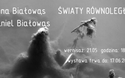 Anna Białowąs | Daniel Białowąs – Światy równoległe