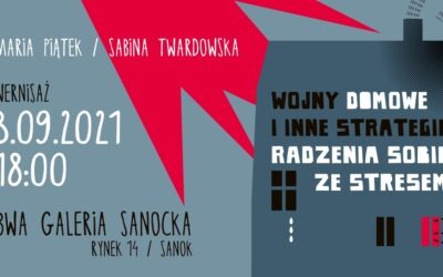 Maria Piątek / Sabina Twardowska – Wojny domowe i inne strategie radzenia sobie ze stresem