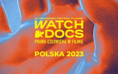 21. Festiwal Objazdowy Watch Docs. Prawa Człowieka w Filmie.