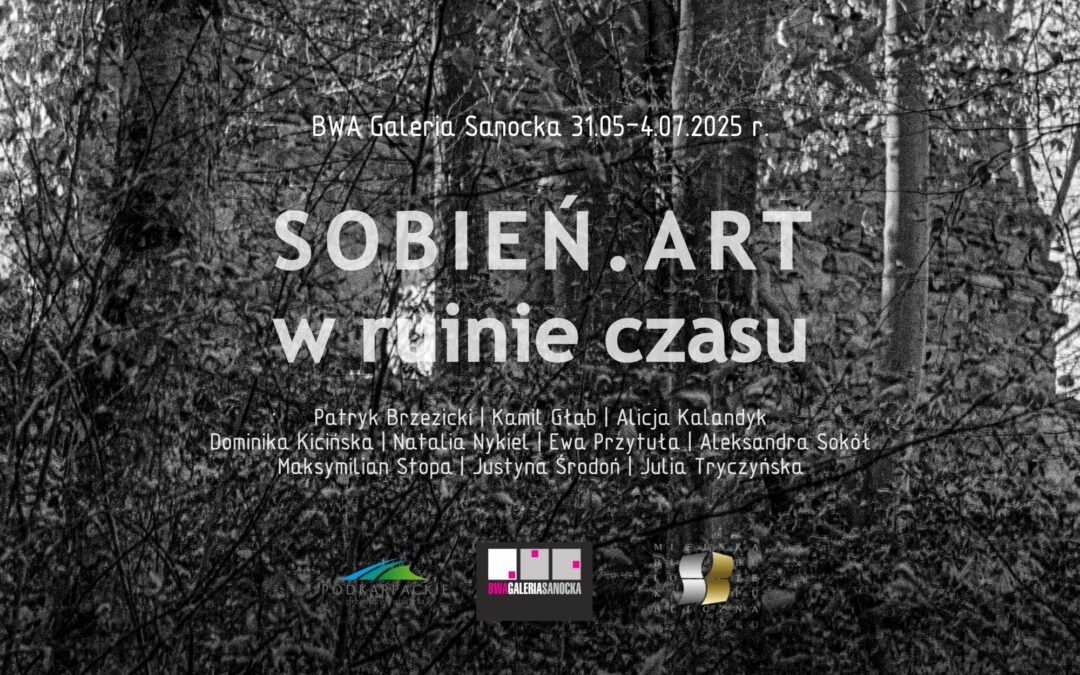 SOBIEŃ.ART – w ruinie czasu