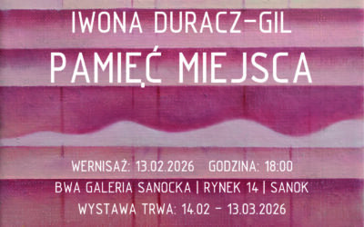 Iwona Duracz-Gil – PAMIĘĆ MIEJSCA